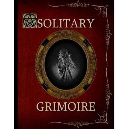 The Power of Protection: Utilizing Spells and Charms from a Solitary Witch's Grimoire